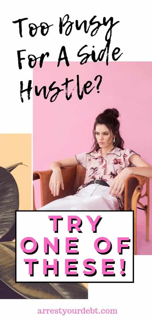 Too Busy For A Side Hustle? Try One Of These! 10 too busy for a side hustle Too Busy For A Side Hustle? Try One Of These!