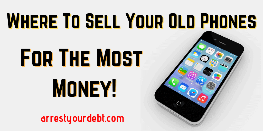 have-an-old-cell-phone-sell-it-here-for-top-dollar-arrest-your-debt