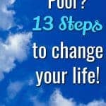 Tired Of Being Poor? 13 Steps To Change Your Life! 7 Tired of being poor? 13 Steps to change your life!